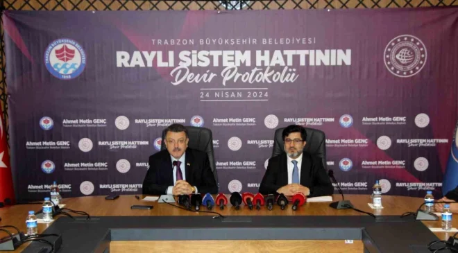 Trabzon Raylı Sistem Hattı’nın Devir Protokolü İmzalandı