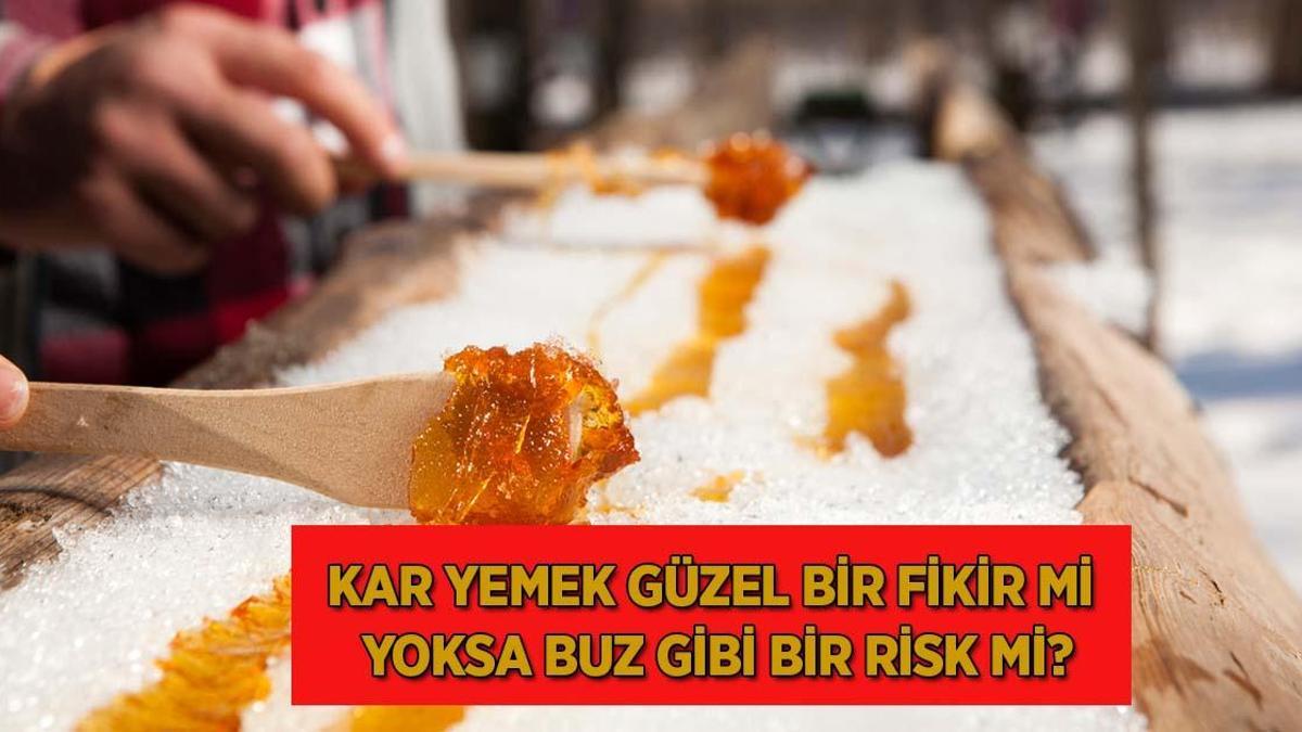 Kar yemek güzel bir fikir mi yoksa buz gibi bir risk mi?